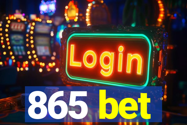 865 bet